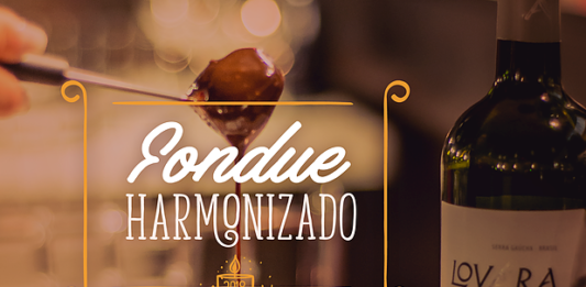 Dia dos Namorados merece um Fondue Harmonizado da Lovara Vinhas e Vinhos