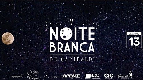 5ª edição da Noite Branca de Garibaldi é nesta quinta-feira