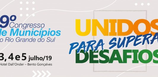 Famurs promove 39º Congresso de Municípios do RS em Bento Gonçalves