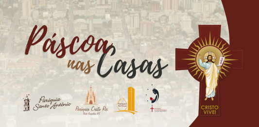 Paróquias de Bento Gonçalves propõem celebrações da Páscoa nas Casas