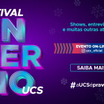 Festival de Inverno é a nova atração on-line da UCS
