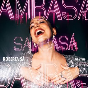 Imagem: Capa do álbum 'SambaSá Roberta Sá Ao vivo/Foto Anne Karr com arte de Phillipe Leon