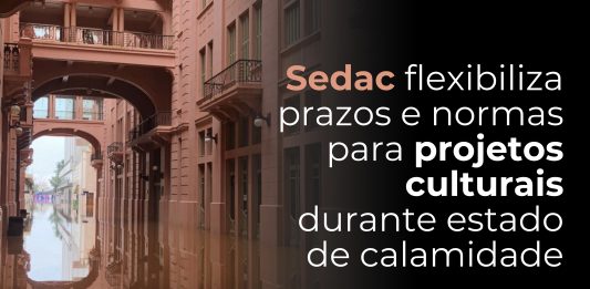 Secretaria de Estado da Cultura flexibiliza prazos para projetos culturais durante estado de calamidade