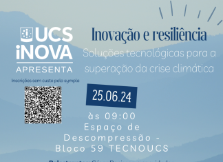 Soluções tecnológicas na prevenção de desastres naturais é tema do 'UCSiNOVA' em Caxias do Sul