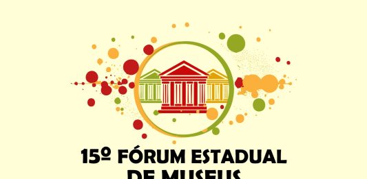 15º Fórum Estadual de Museus seleciona trabalhos