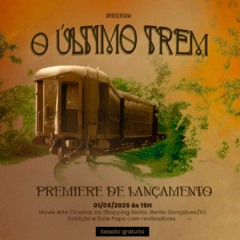 “O Último Trem” estreia nesta sexta-feira (01) em Bento Gonçalves