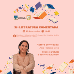 Escritora Ana Helena Silva estará no '31ª Literatura Comentada' de Nova Petrópolis